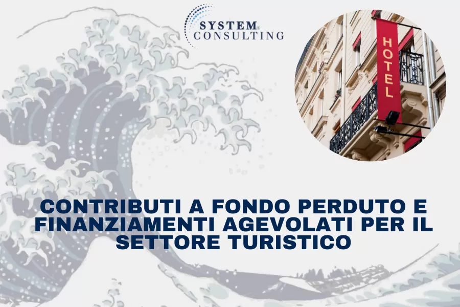 Contributi a fondo perduto e finanziamenti agevolati per il settore turistico