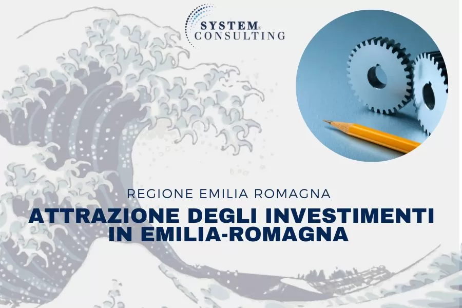 REGIONE EMILIA-ROMAGNA: ATTRAZIONE DEGLI INVESTIMENTI IN EMILIA-ROMAGNA