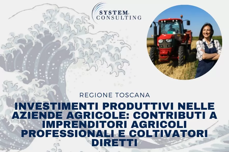 TOSCANA: INVESTIMENTI PRODUTTIVI NELLE AZIENDE AGRICOLE: CONTRIBUTI A IMPRENDITORI AGRICOLI PROFESSIONALI E COLTIVATORI DIRETTI