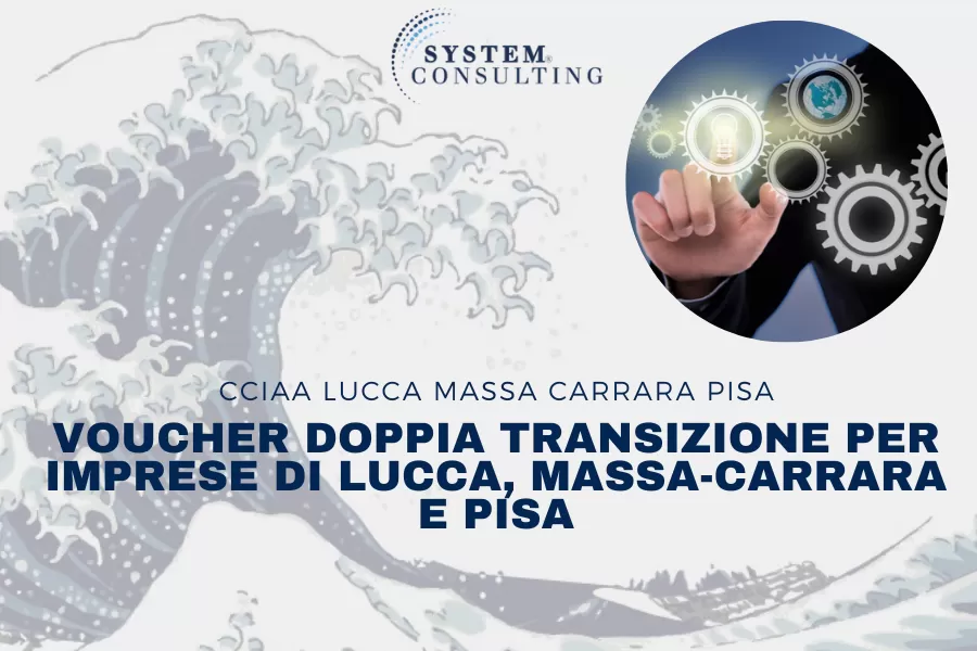 Voucher doppia transizione per imprese di Lucca, Massa-Carrara e Pisa